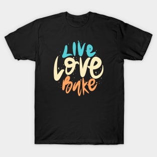 Live Love Bake T-Shirt